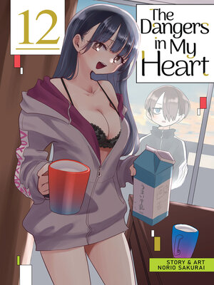 cover image of The Dangers in My Heart, Volume 12